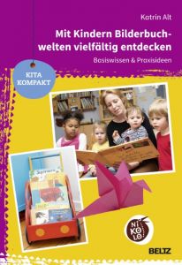 Mit Kindern Bilderbuchwelten vielfältig entdecken Alt, Katrin 9783407727480