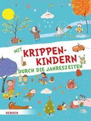 Mit Krippenkindern durch die Jahreszeiten Herder Pädagogik 9783451395321