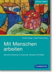 Mit Menschen arbeiten Florian Kluger (Prof. Dr.)/Heidi Fischer 9783784135717