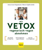 Mit VETOX vegetarisch-vegan abnehmen Jesko, Marie-Sophie/Stegemann, Anna Lena 9783833889615