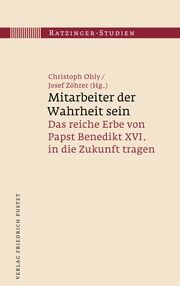 Mitarbeiter der Wahrheit sein Christoph Ohly (Dr. theol.)/Josef Zöhrer (Dr. theol.) 9783791735474