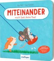 Miteinander macht Spaß, kleine Maus! Kiel, Anja 9783480239320