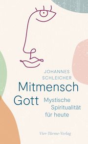 Mitmensch Gott Schleicher, Johannes 9783736504295
