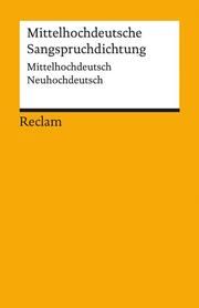 Mittelhochdeutsche Sangsprüche des 13. Jahrhunderts Norbert Kössinger/Nina Nowakowski 9783150142929