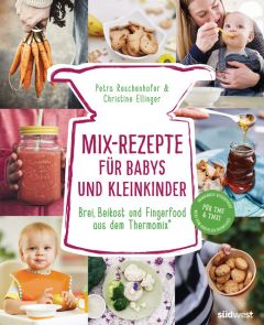 Mix-Rezepte für Babys und Kleinkinder Reschenhofer, Petra/Ellinger, Christine 9783517097299