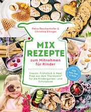 Mix-Rezepte zum Mitnehmen für Kinder Reschenhofer, Petra/Ellinger, Christine 9783517101897