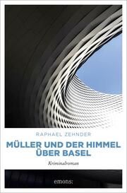 Müller und der Himmel über Basel Zehnder, Raphael 9783740816117