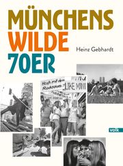 Münchens wilde 70er Heinz Gebhardt 9783862224975