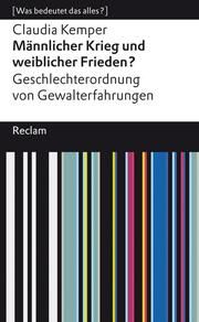 Männlicher Krieg und weiblicher Frieden? Kemper, Claudia 9783150143513