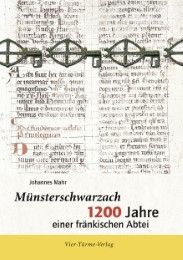 Münsterschwarzach - 1200 Jahre einer fränkischen Abtei Mahr, Johannes 9783896808004