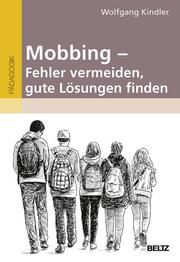 Mobbing - Fehler vermeiden, gute Lösungen finden Kindler, Wolfgang 9783407631824