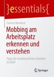 Mobbing am Arbeitsplatz erkennen und verstehen Burfeind, Carsten 9783658312855