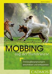 Mobbing auf der Hundewiese Andres, Katrin 9783840420719
