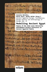 Modelling Ancient Egypt Susanne Deicher/Heike Wilde/Maria Keil 9783865995216