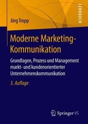 Moderne Marketing-Kommunikation Tropp, Jörg 9783658253172