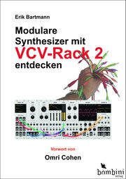 Modulare Synthesizer mit VCV-Rack 2 entdecken Bartmann, Erik 9783946496311