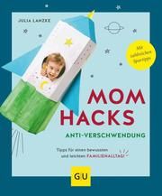 Mom Hacks Anti-Verschwendung Lanzke, Julia 9783833877957