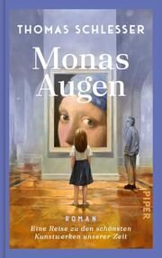 Monas Augen - Eine Reise zu den schönsten Kunstwerken unserer Zeit Schlesser, Thomas 9783492072960