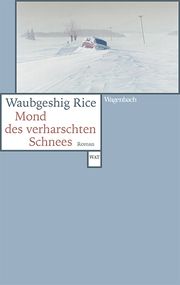 Mond des verharschten Schnees Rice, Waubgeshig 9783803128423