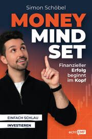 Money Mindset - Finanzieller Erfolg beginnt im Kopf Schöbel, Simon 9783745924268