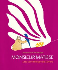 Monsieur Matisse und seine fliegende Schere Haeringen, Annemarie van 9783772527692