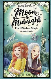 Moon & Midnight Ein BISSchen Magie schadet nie Birchall, Katy 9783737343374