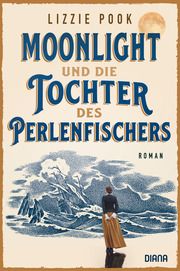 Moonlight und die Tochter des Perlenfischers Pook, Lizzie 9783453292673