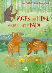 Mops und Fidel suchen ihren Papa Fröhlich, Anja 9783747800317