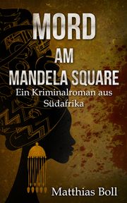 Mord am Mandela Square Boll, Matthias 9783948208288