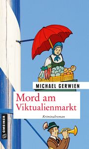 Mord am Viktualienmarkt Gerwien, Michael 9783839200520