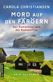 Mord auf den Färöern - Der Kommissar und die Robbenfrau Christiansen, Carola 9783839207154