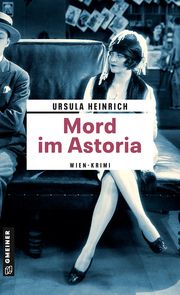 Mord im Astoria Heinrich, Ursula 9783839204924