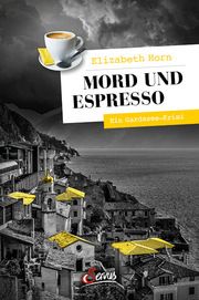 Mord und Espresso Horn, Elizabeth 9783710403439