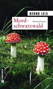 Mordschwarzwald Leix, Bernd 9783839213872