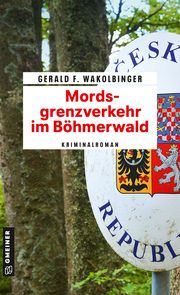 Mordsgrenzverkehr im Böhmerwald Wakolbinger, Gerald F 9783839204559