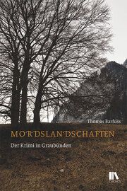 Mordslandschaften Barfuss, Thomas 9783034017688