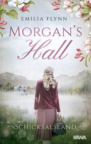 Morgan's Hall - Schicksalsland Flynn, Emilia 9783986600129