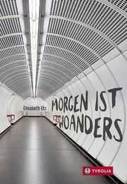 Morgen ist woanders Etz, Elisabeth 9783702238032