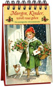 Morgen, Kinder, wirds was geben. Ein nostalgischer Adventskalender  9783780613325