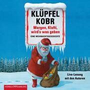 Morgen, Klufti, wird's was geben Klüpfel, Volker/Kobr, Michael 9783957132512