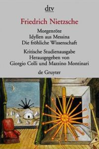 Morgenröte/Idyllen aus Messina/Die fröhliche Wissenschaft Nietzsche, Friedrich 9783423301534