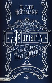 Moriarty und das erste Opfer Hoffmann, Oliver 9783986720629