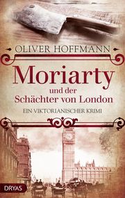 Moriarty und der Schächter von London Hoffmann, Oliver 9783948483876