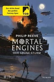 Mortal Engines - Der Grüne Sturm Reeve, Philip 9783596702145