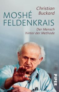 Moshé Feldenkrais Buckard, Christian 9783492310925