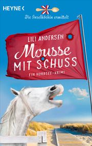 Mousse mit Schuss - Die Inselköchin ermittelt Andersen, Lili 9783453427365