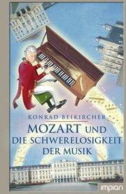 Mozart und die Schwerelosigkeit der Musik Beikircher, Konrad 9783962691028