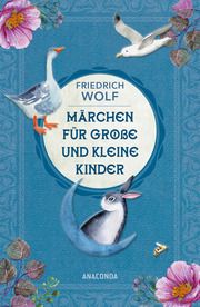 Märchen für große und kleine Kinder - Neuausgabe des Klassikers Wolf, Friedrich 9783730613504