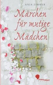 Märchen für mutige Mädchen Zimmer, Anja 9783937013039