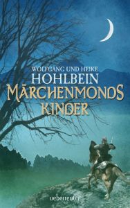 Märchenmonds Kinder Hohlbein, Wolfgang/Hohlbein, Heike 9783764170028